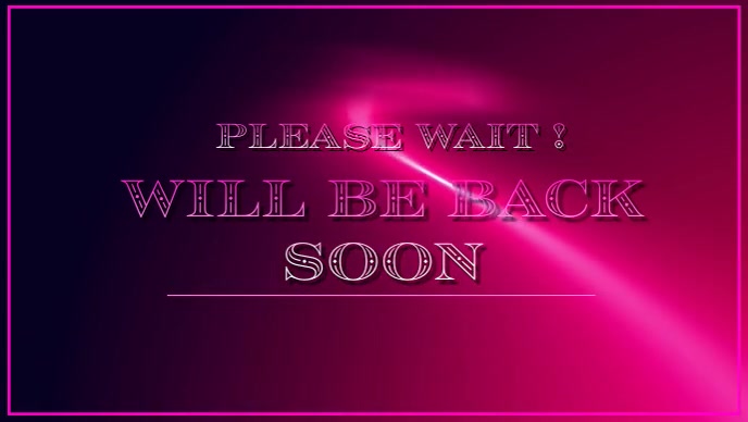 Back Soon Tickets Please Wait will be back soon Template | PosterMyWall