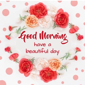7 110 Good Morning Wishes Customizable Design Templates Postermywall