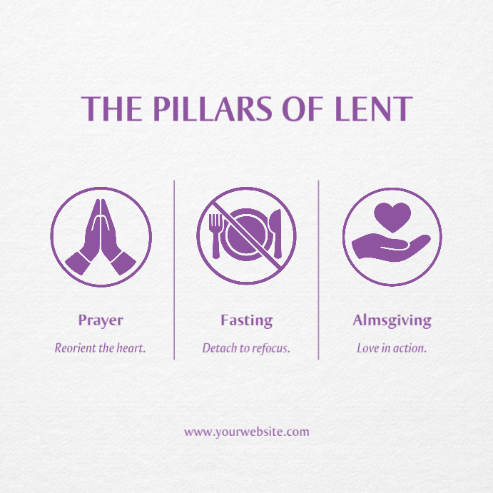 Copy of Purple The Three Pillars of Lent Prayer Fasting Almsgiving ...