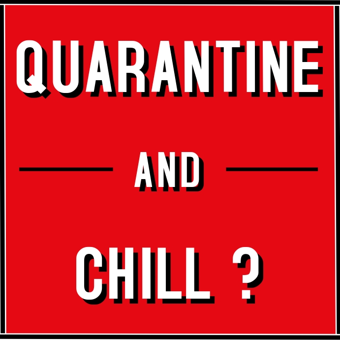 Quarantine And Chill Template PosterMyWall