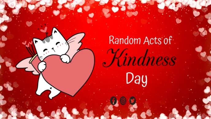 Kindness Video Random Acts Of Kindness Day Video Template | PosterMyWall