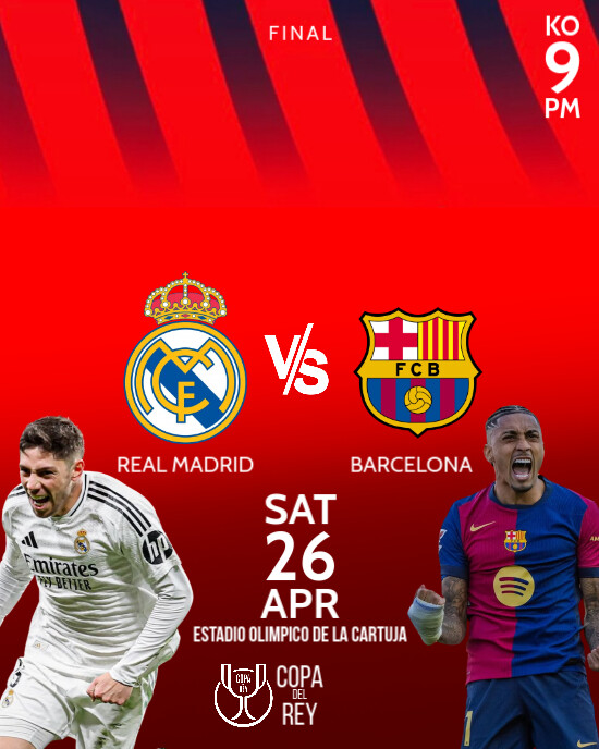 REAL MADRID VS BARCELONA COPA DEL REY Template | PosterMyWall