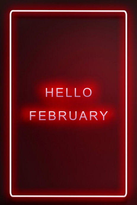 February Report Red Red Neon Hello February Poster Template | PosterMyWall