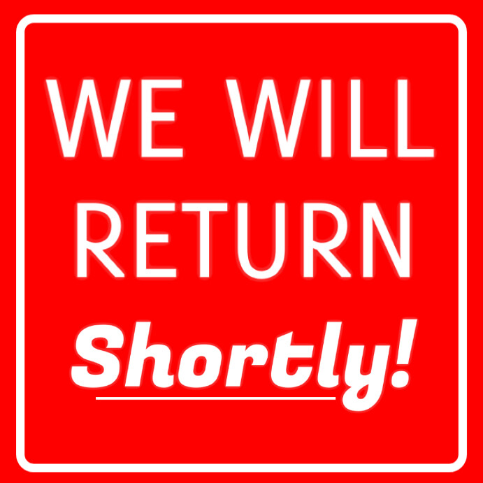 Szablon Red We will return shortly sign | PosterMyWall