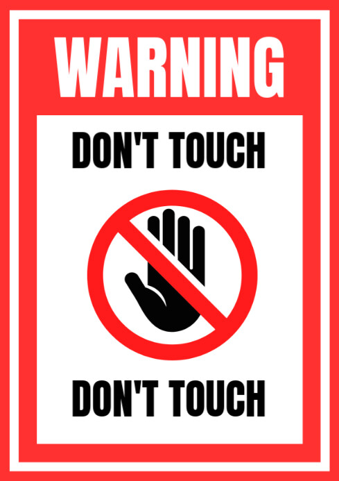Red White Bold Warning Don't Touch Poster A4 template