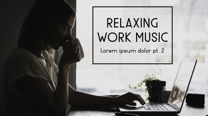 relaxing work music youtube thumbnail template