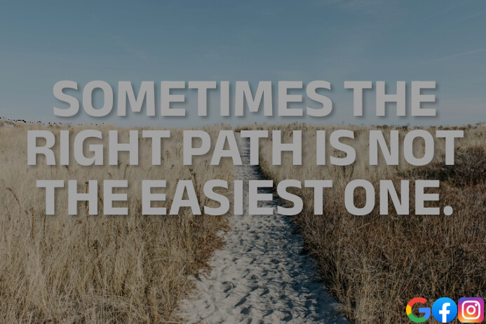 Right Path Forward Plantilla de RIGHT PATH QUOTE TEMPLATE | PosterMyWall