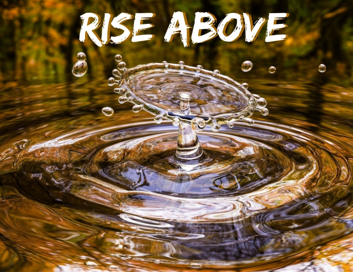 Copy of Rise above water drop quote design template | PosterMyWall