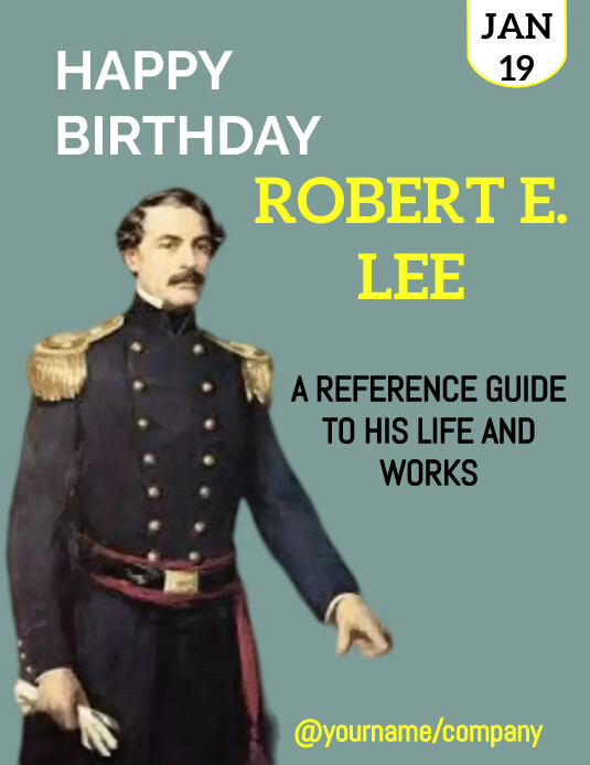 Robert E Lee Birthday Flyer Template PosterMyWall Robert e lee birthday flyer template postermywall