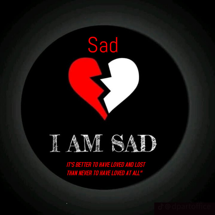 Copy of Sad dp | PosterMyWall