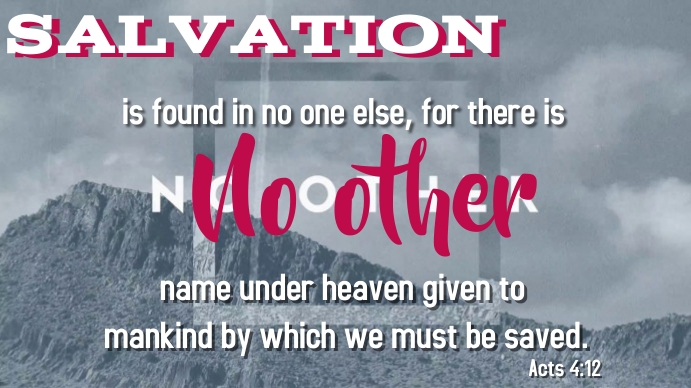 Salvation By No Other Name template