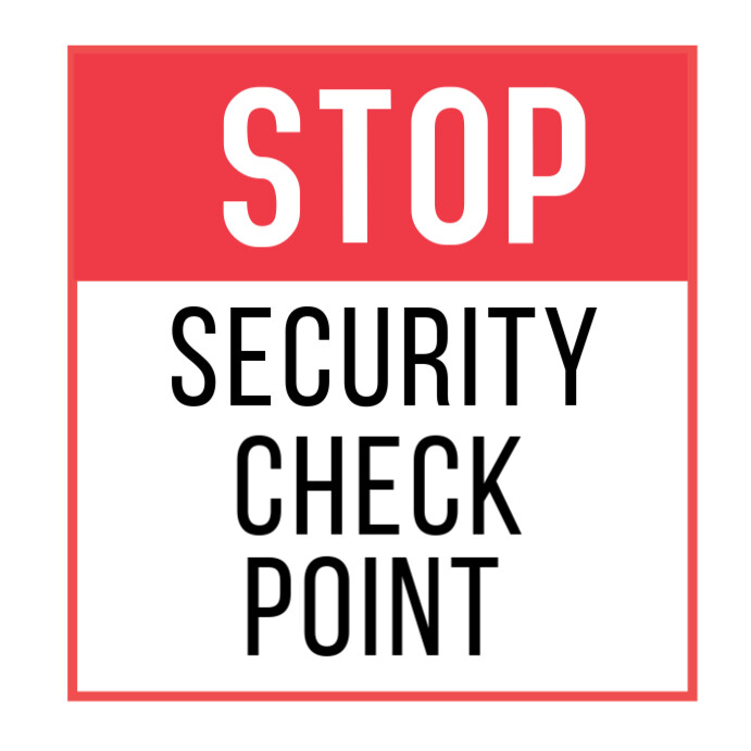 Security alert template/ Stop! Security check point poster