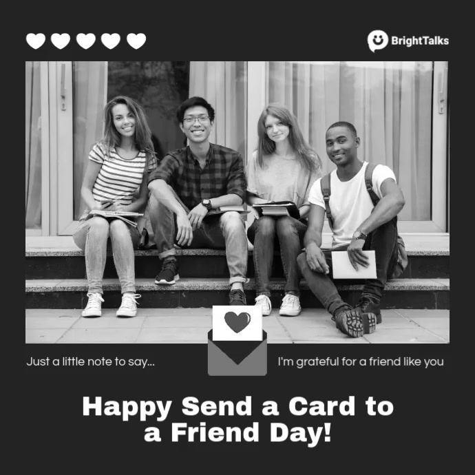 Friends Send Visual Send a card to a friend day black video Template | PosterMyWall