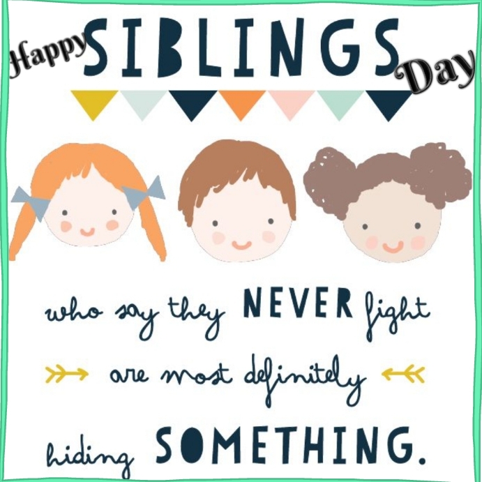 Copy of Siblings day | PosterMyWall