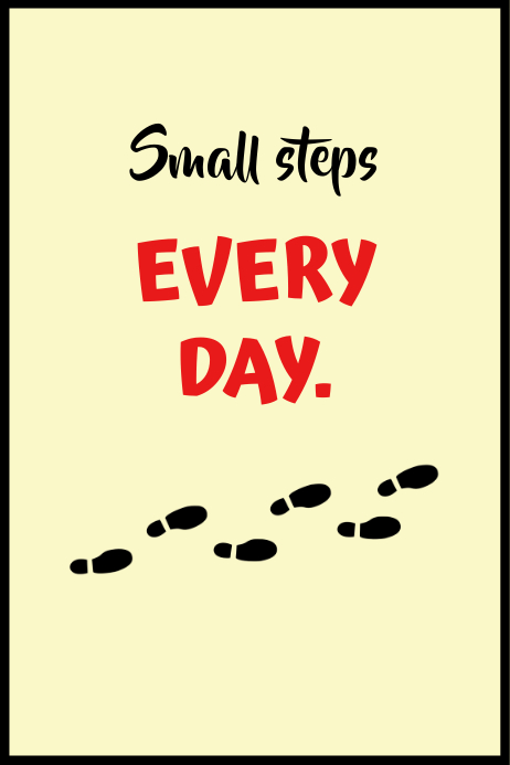 Plantilla de Small steps everyday | PosterMyWall