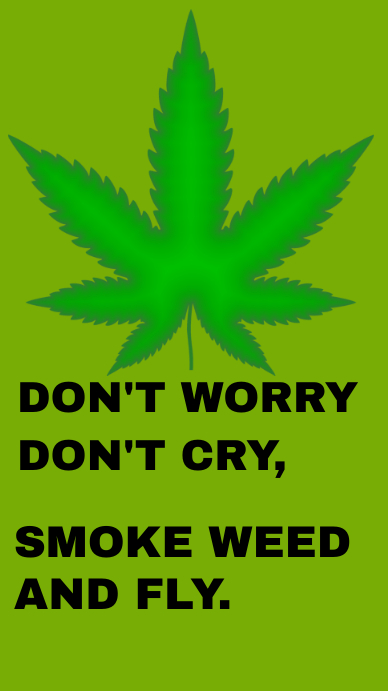 SMOKE WEED AND GET HIGH QUOTE TEMPLATE Stato WhatsApp