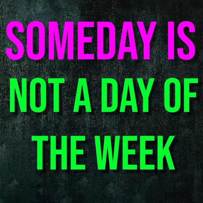 Someday Template | PosterMyWall