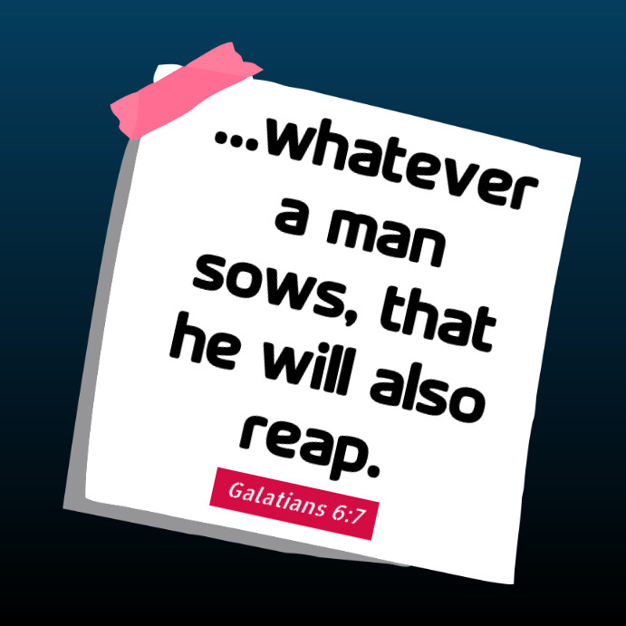 Copy of Sowing and reaping Bible verse Galatians 67 PosterMyWall