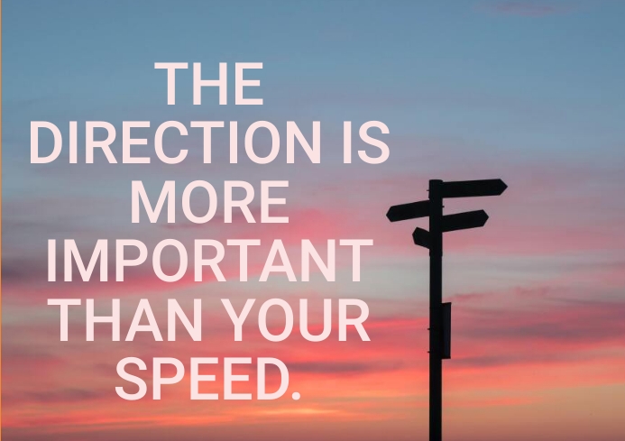 Direction Quotation SPEED AND DIRECTION QUOTE TEMPLATE | PosterMyWall