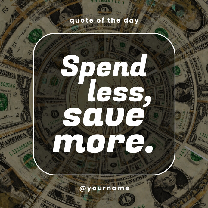 Copy of Spend Less Save More Quote Instagram Post | PosterMyWall