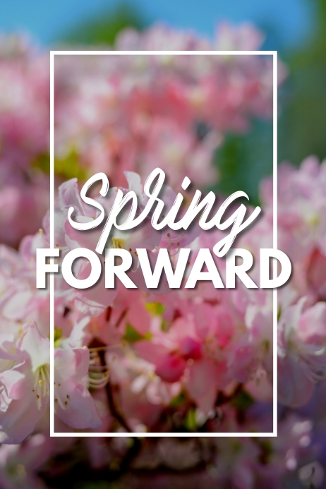 SPRING FORWARD 4 Template | PosterMyWall