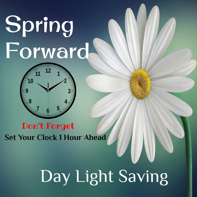 Spring Forward Daylight Saving free Template | PosterMyWall