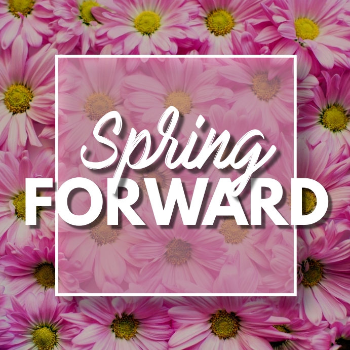SPRING FORWARD Template | PosterMyWall