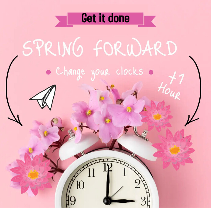 We Spring Forward Sign Copy of SPRING FORWARD INSTAGRAM POSTERSPRING FORWARD | PosterMyWall