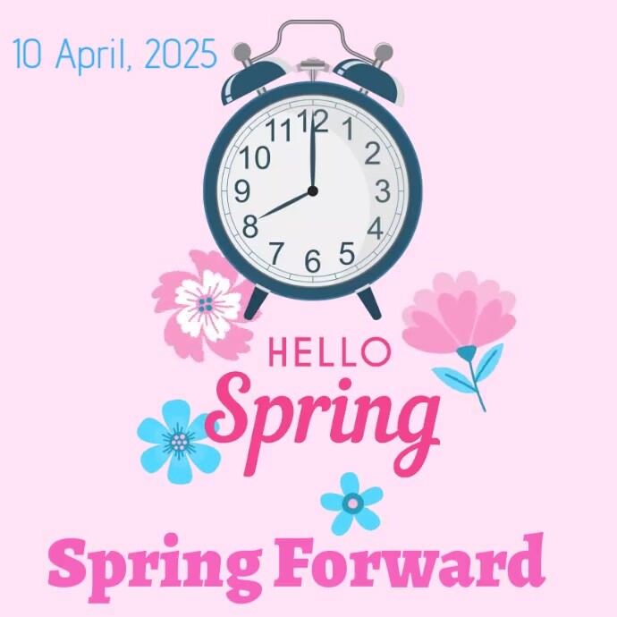 Spring Forward Poster, Spring Forward Flyer, Daylight Savings Flyer ...