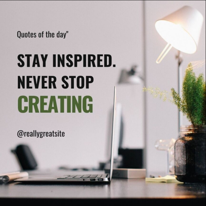 Copy of Stay Inspired. Never stop Creating Quote | PosterMyWall