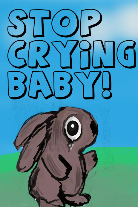 Plantilla de Stop crying baby Rabbit poster | PosterMyWall