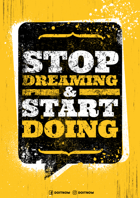 STOP DREAMING, START DOING POSTER A4 template