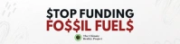 Stop Funding Fossil Fuels Banner Template