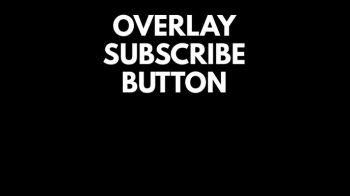 Subscribe Overlay Transparent Button Template Digital Display (16:9)