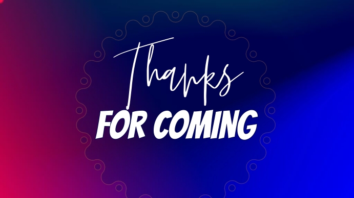 For Coming Design Plantilla de thanks for coming | PosterMyWall