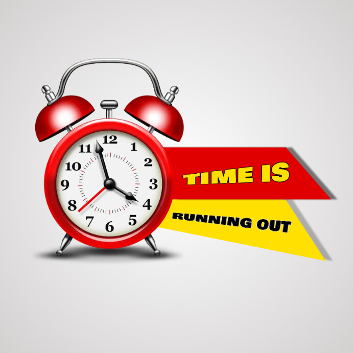 Time is running out Template | PosterMyWall