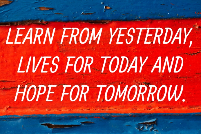 TODAY AND TOMORROW QUOTE TEMPLATE | PosterMyWall