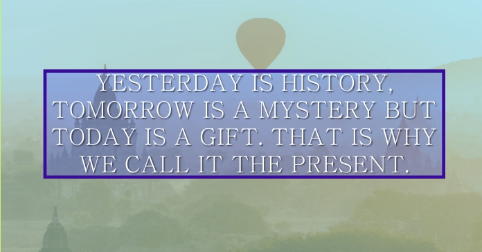 TOMORROW AND TODAY QUOTE TEMPLATE | PosterMyWall
