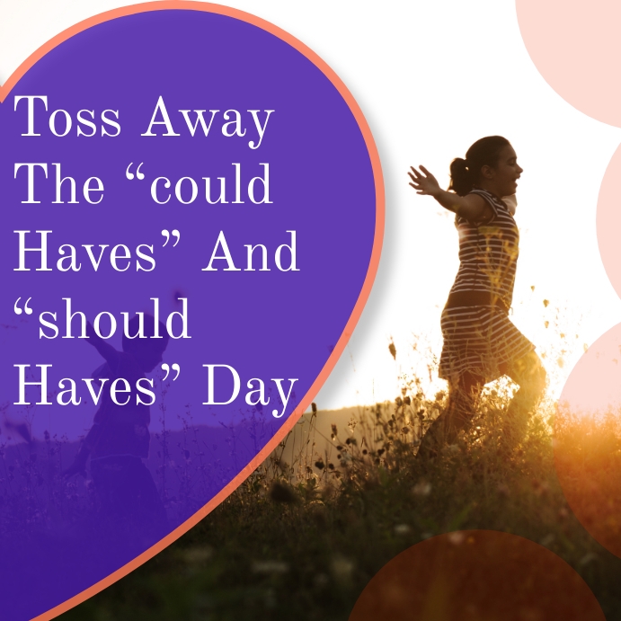 Copy Of Toss Away The could Haves And should PosterMyWall copy-of-toss-away-the-could-haves-and-should-postermywall