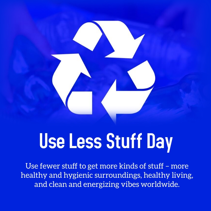 use less stuff day Template | PosterMyWall