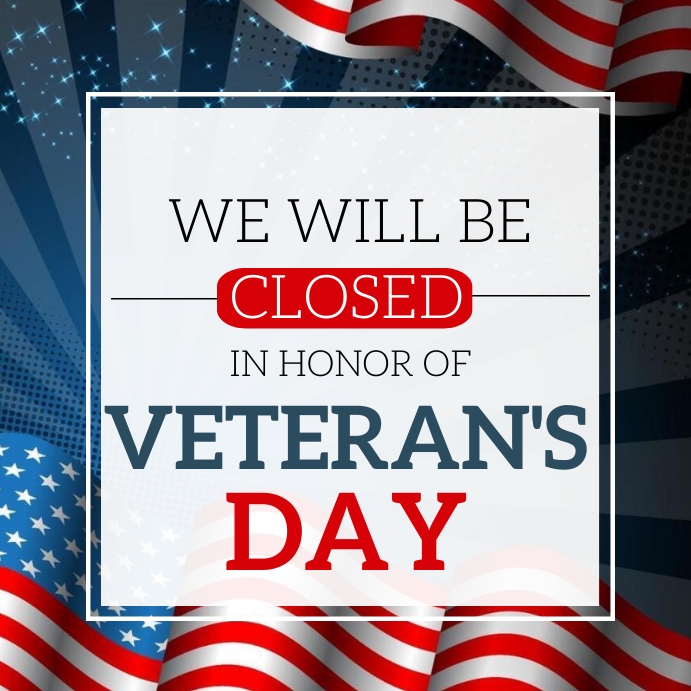 Copy of VETERAN'S DAY SHOP CLOSED NOTICE TEMPLATE PosterMyWall