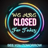 We are closed for today business template Square (1:1)