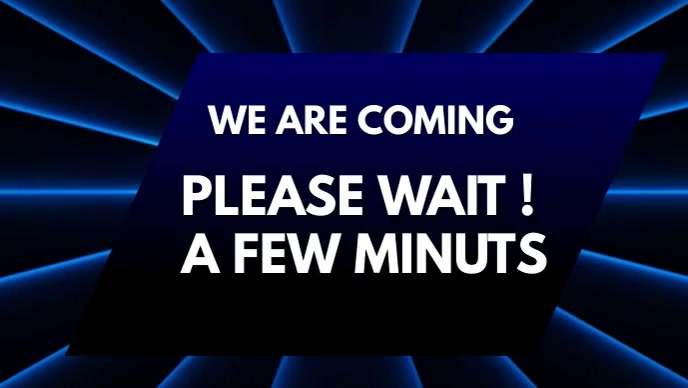 we are coming Please wait few minutes Template | PosterMyWall