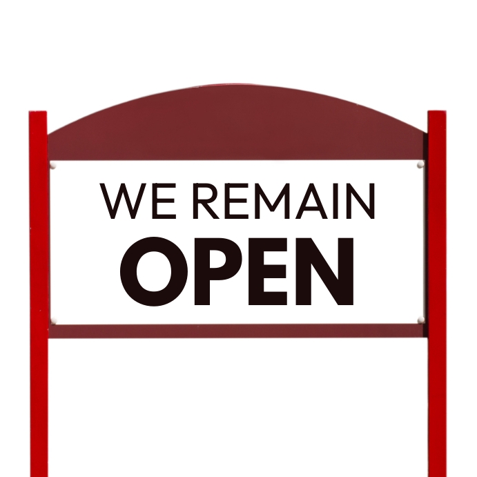 Remain Open we remain open Template | PosterMyWall