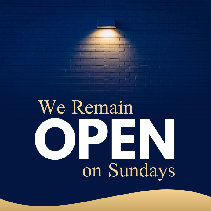 Copy Of We Remain Open On Sundays PosterMyWall Copy Of We Remain Open On Sundays PosterMyWall