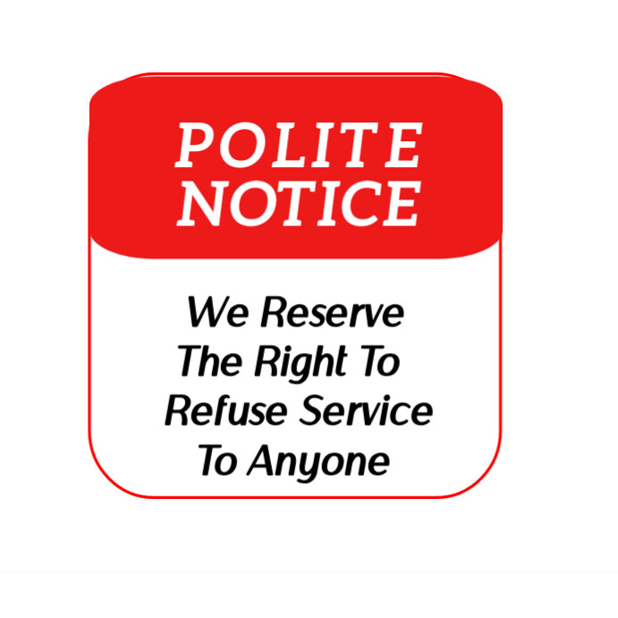 Please Reseve We-reseve -the-right-to-refuse-service Design Template | PosterMyWall