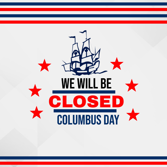 We Will Be Closed Columbus Day Design Template PosterMyWall we-will-be-closed-columbus-day-design-template-postermywall