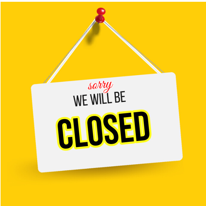 We Will Be Closed Template PosterMyWall