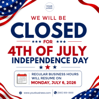 We Will Be Closed for 4th of July Independence Day Business Notice Flyer |  Independence Day Closure Vierkant (1:1) template