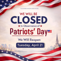 We Will Be Closed for Patriots Day Sign | Holiday Closure Template | Business Closed Notice Flyer | Квадрат (1 : 1)